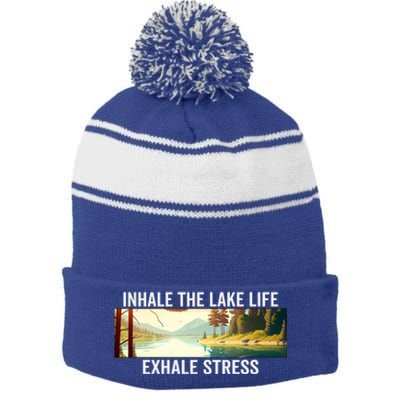 Inhale The Lake Life Exhale Stress Nature Outdoors Lover Gift Stripe Pom Pom Beanie