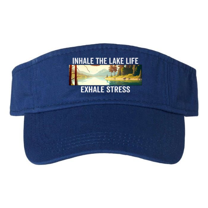 Inhale The Lake Life Exhale Stress Nature Outdoors Lover Gift Valucap Bio-Washed Visor