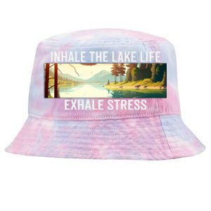 Inhale The Lake Life Exhale Stress Nature Outdoors Lover Gift Tie-Dyed Bucket Hat