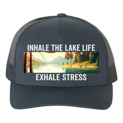 Inhale The Lake Life Exhale Stress Nature Outdoors Lover Gift Yupoong Adult 5-Panel Trucker Hat