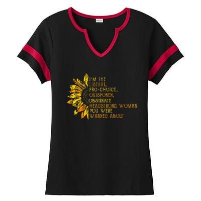 IM The Liberal Woman You Were Warned About Ladies Halftime Notch Neck Tee