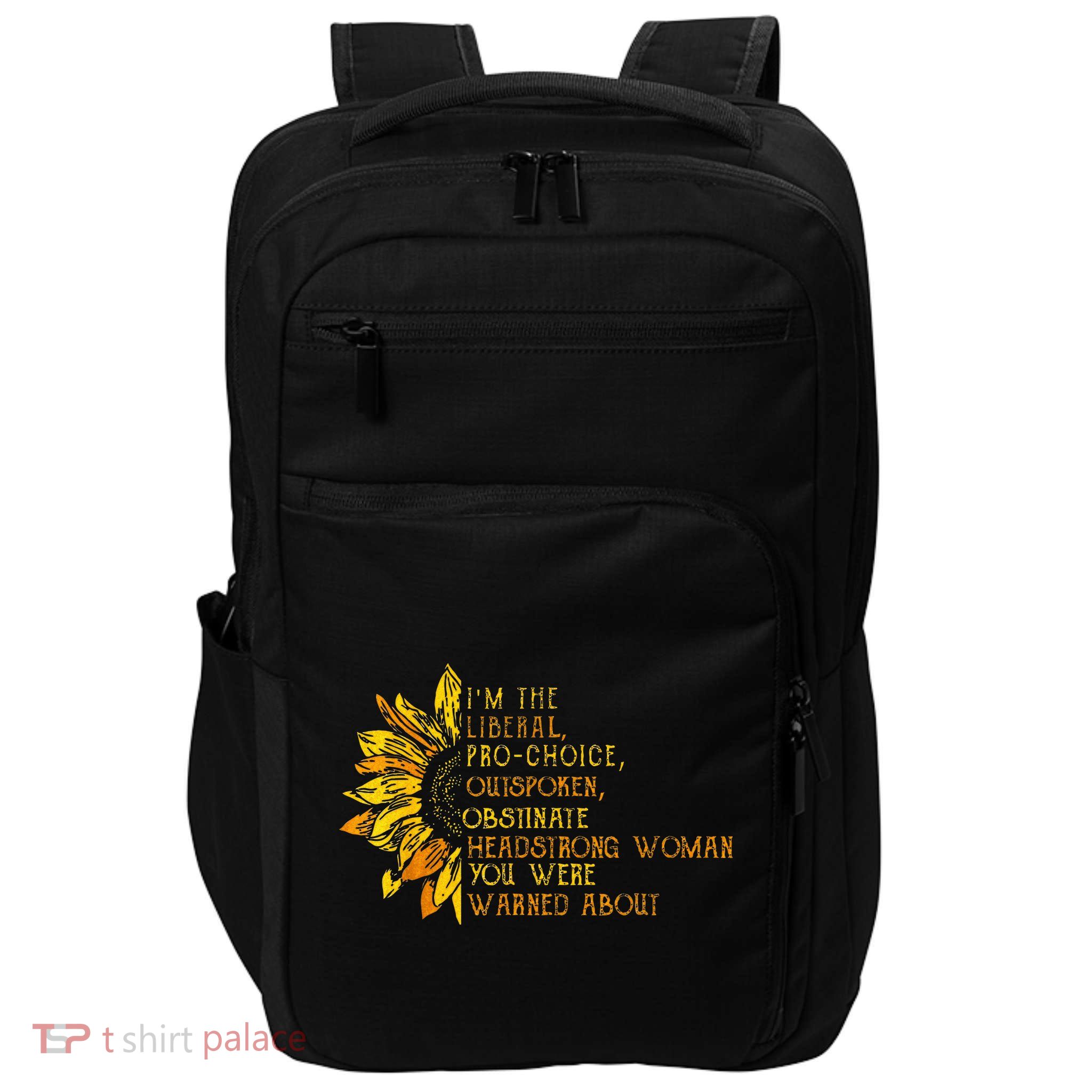 IM The Liberal Woman You Were Warned About Impact Tech Backpack