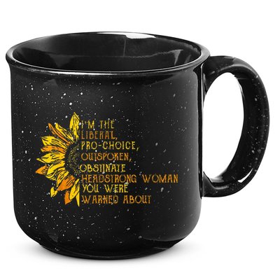 IM The Liberal Woman You Were Warned About 15oz Campfire Ceramic Mug