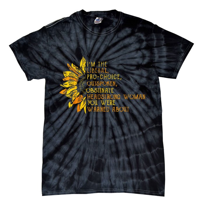 IM The Liberal Woman You Were Warned About Tie-Dye T-Shirt