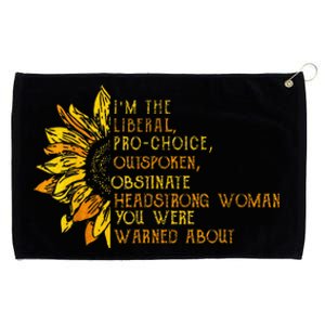 IM The Liberal Woman You Were Warned About Grommeted Golf Towel