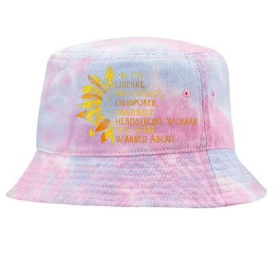 IM The Liberal Woman You Were Warned About Tie-Dyed Bucket Hat