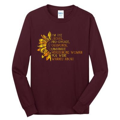 IM The Liberal Woman You Were Warned About Tall Long Sleeve T-Shirt