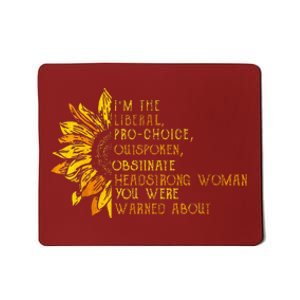 IM The Liberal Woman You Were Warned About Mousepad