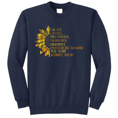 IM The Liberal Woman You Were Warned About Sweatshirt