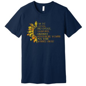 IM The Liberal Woman You Were Warned About Premium T-Shirt