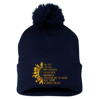 IM The Liberal Woman You Were Warned About Pom Pom 12in Knit Beanie