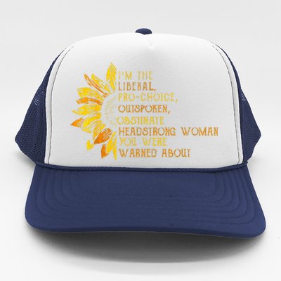 IM The Liberal Woman You Were Warned About Trucker Hat