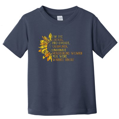 IM The Liberal Woman You Were Warned About Toddler T-Shirt