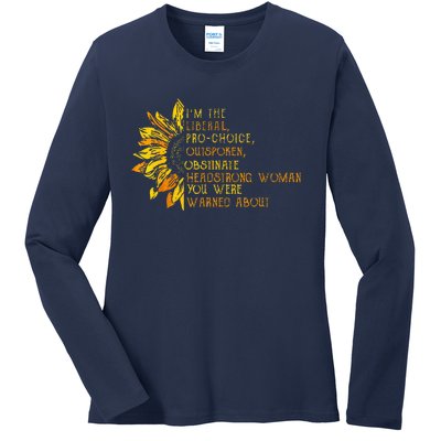 IM The Liberal Woman You Were Warned About Ladies Long Sleeve Shirt