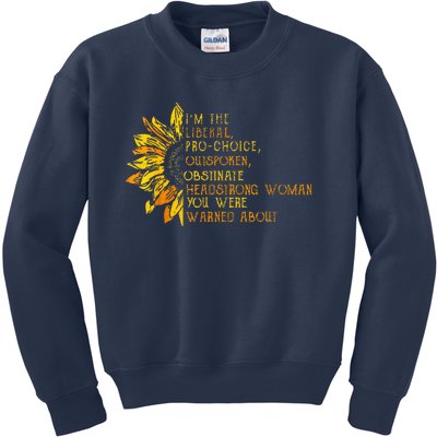 IM The Liberal Woman You Were Warned About Kids Sweatshirt