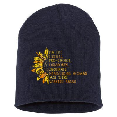 IM The Liberal Woman You Were Warned About Short Acrylic Beanie