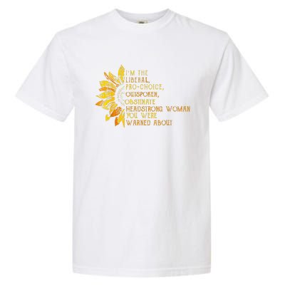 IM The Liberal Woman You Were Warned About Garment-Dyed Heavyweight T-Shirt