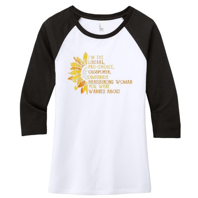 IM The Liberal Woman You Were Warned About Women's Tri-Blend 3/4-Sleeve Raglan Shirt