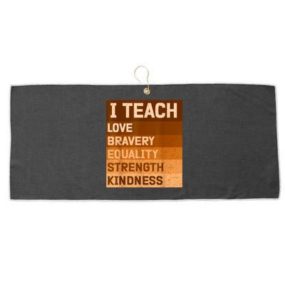 I Teach Love Bravery Equality Strength Kindness Funny I Teach Black History Large Microfiber Waffle Golf Towel