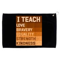 I Teach Love Bravery Equality Strength Kindness Funny I Teach Black History Grommeted Golf Towel