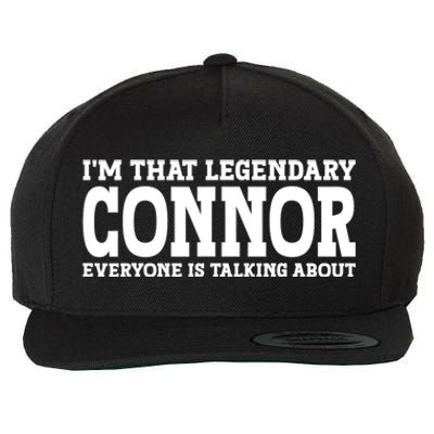 Im That Legendary Connor Everyone Is Talking About Wool Snapback Cap