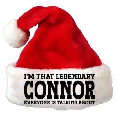 Im That Legendary Connor Everyone Is Talking About Premium Christmas Santa Hat