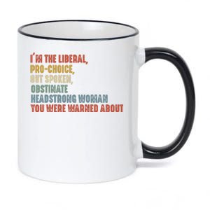 Im The Liberal Prochoice Outspoken Obstinate Headstrong 11oz Black Color Changing Mug