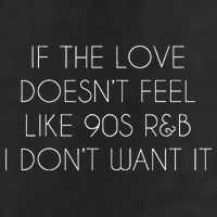 If The Love Doesnt Feel Like 90s R&B I Dont Want It 25L Jumbo Tote