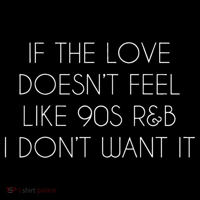 If The Love Doesnt Feel Like 90s R&B I Dont Want It Women's V-Neck T-Shirt
