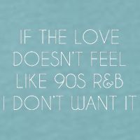 If The Love Doesnt Feel Like 90s R&B I Dont Want It Sueded Cloud Jersey T-Shirt