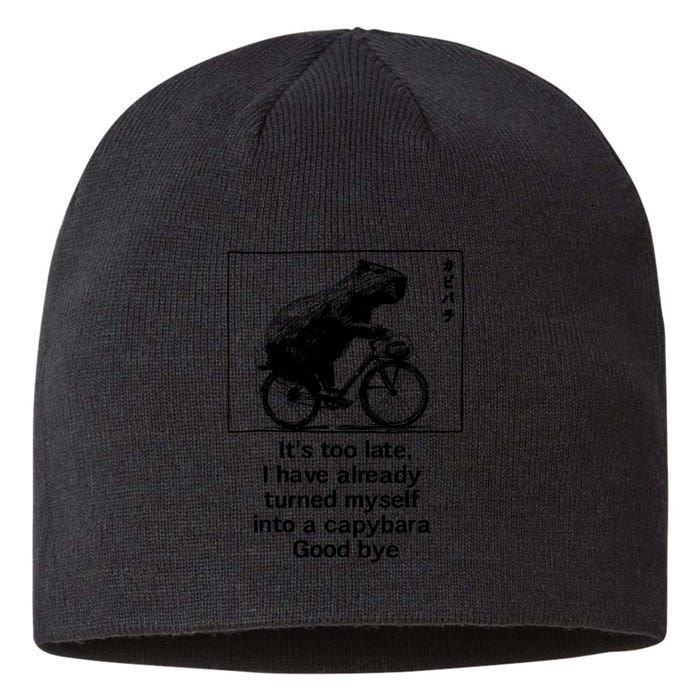 ItS Too Late I Have Already Turned Myself Into A Capybara Sustainable Beanie