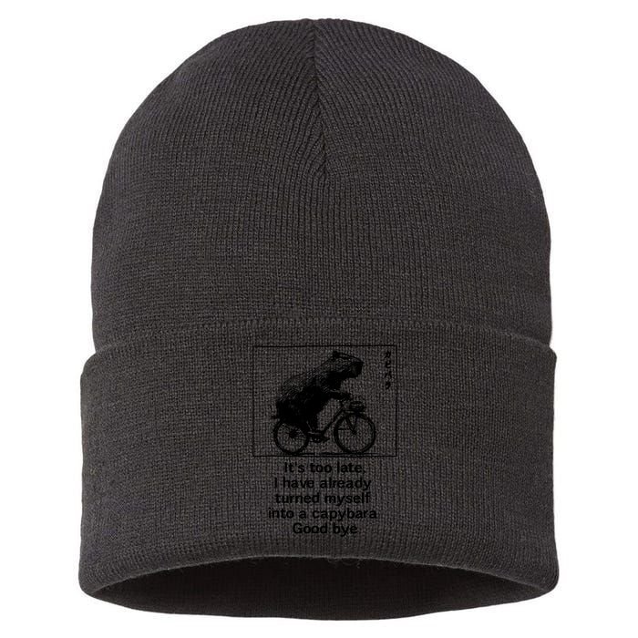 ItS Too Late I Have Already Turned Myself Into A Capybara Sustainable Knit Beanie