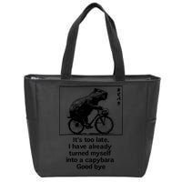 ItS Too Late I Have Already Turned Myself Into A Capybara Zip Tote Bag