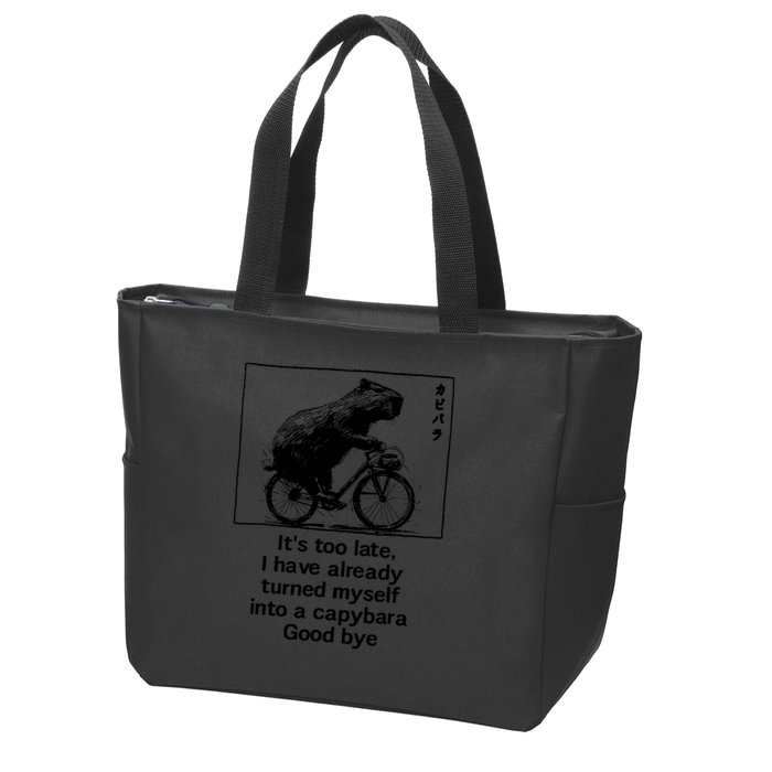 ItS Too Late I Have Already Turned Myself Into A Capybara Zip Tote Bag