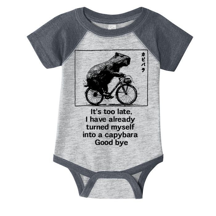 ItS Too Late I Have Already Turned Myself Into A Capybara Infant Baby Jersey Bodysuit