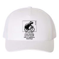 ItS Too Late I Have Already Turned Myself Into A Capybara Yupoong Adult 5-Panel Trucker Hat