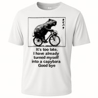 ItS Too Late I Have Already Turned Myself Into A Capybara Performance Shirt