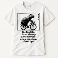 ItS Too Late I Have Already Turned Myself Into A Capybara Tall T-Shirt