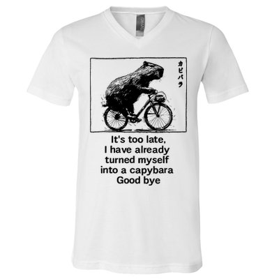 ItS Too Late I Have Already Turned Myself Into A Capybara V-Neck T-Shirt