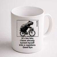 ItS Too Late I Have Already Turned Myself Into A Capybara Mug