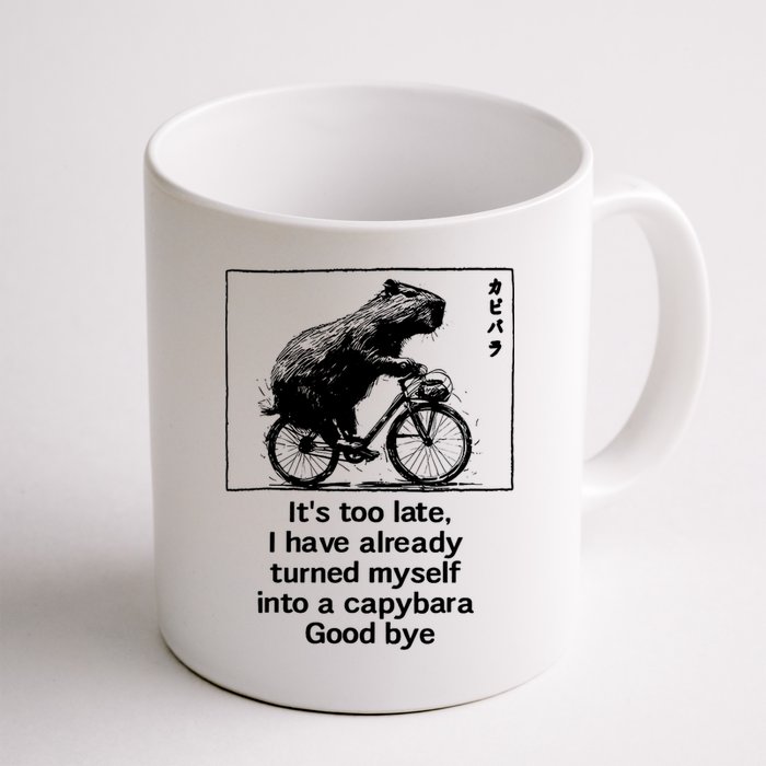 ItS Too Late I Have Already Turned Myself Into A Capybara Mug