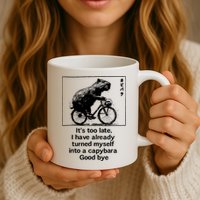 ItS Too Late I Have Already Turned Myself Into A Capybara Mug