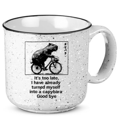 ItS Too Late I Have Already Turned Myself Into A Capybara 15oz Campfire Ceramic Mug