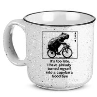 ItS Too Late I Have Already Turned Myself Into A Capybara 15oz Campfire Ceramic Mug