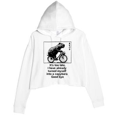 ItS Too Late I Have Already Turned Myself Into A Capybara Crop Fleece Hoodie