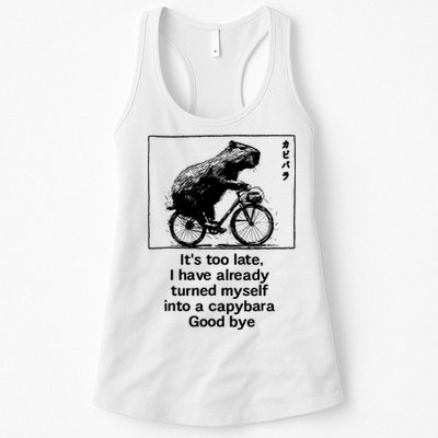 ItS Too Late I Have Already Turned Myself Into A Capybara Womens Tank Top