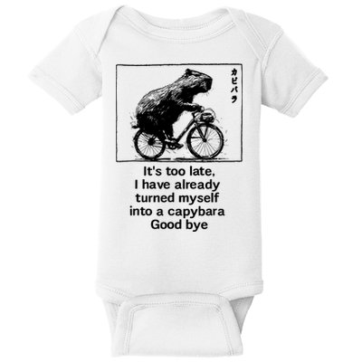 ItS Too Late I Have Already Turned Myself Into A Capybara Baby Bodysuit