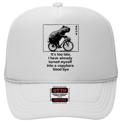ItS Too Late I Have Already Turned Myself Into A Capybara Trucker Hat
