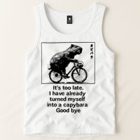ItS Too Late I Have Already Turned Myself Into A Capybara Tank Top