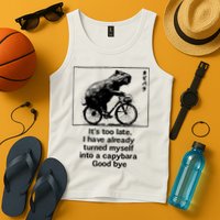 ItS Too Late I Have Already Turned Myself Into A Capybara Tank Top